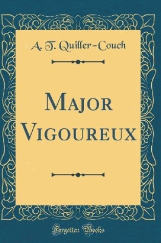 Cover of Major Vigoureux (Classic Reprint)