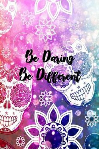 Cover of Be Daring. Be Different.