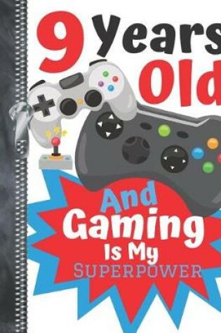 Cover of 9 Years Old And Gaming Is My Superpower