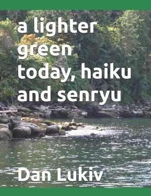 Book cover for A lighter green today, haiku and senryu