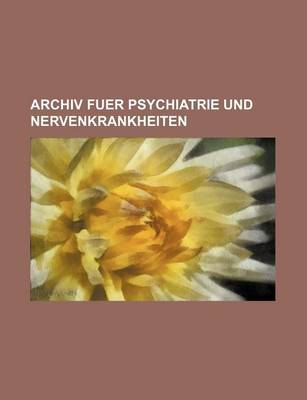 Book cover for Archiv Fuer Psychiatrie Und Nervenkrankheiten (44)