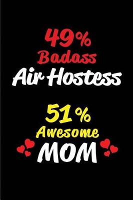 Book cover for 49% Badass Air Hostess 51% Awesome Mom