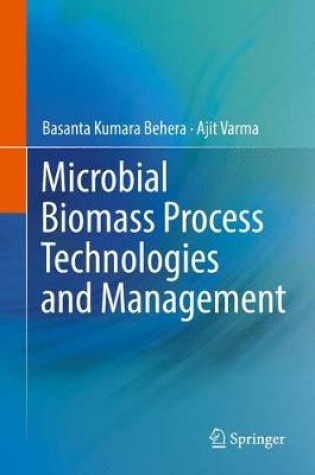 Cover of Microbial Biomass Process Technologies and Management