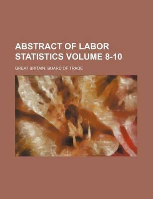 Book cover for Abstract of Labor Statistics Volume 8-10