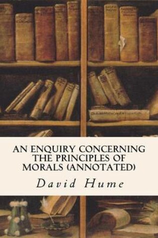 Cover of An Enquiry Concerning the Principles of Morals (annotated)