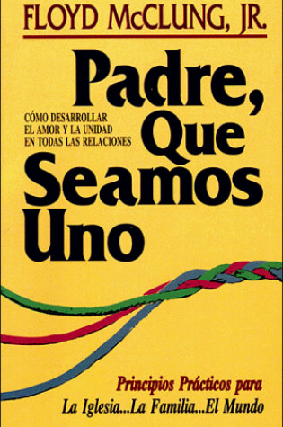 Cover of Padre Que Seamos Uno