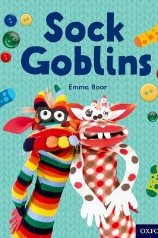 Cover of Oxford Reading Tree inFact: Oxford Level 1+: Sock Goblins