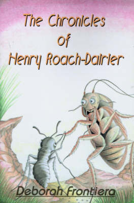 Book cover for The Chronicles of Henry Roach-Dairier