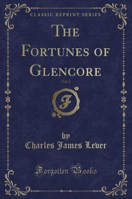 Book cover for The Fortunes of Glencore, Vol. 2 (Classic Reprint)