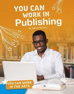 Book cover for You Can Work in the Arts: You Can Work in Publishing