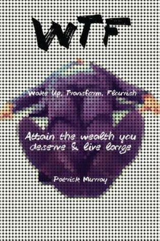 Cover of WTF-Wake Up, Transform, Flourish