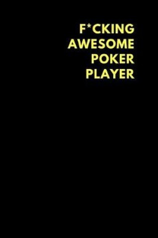 Cover of F*cking Awesome Poker Player