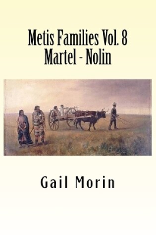 Cover of Metis Families Volume 8 Martel - Nolin