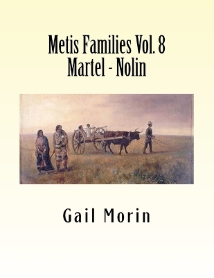 Book cover for Metis Families Volume 8 Martel - Nolin