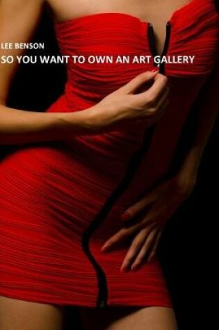 Cover of So You Want to Own an Art Gallery