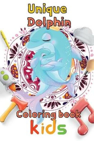 Cover of Unique Dolphin coloring book kids