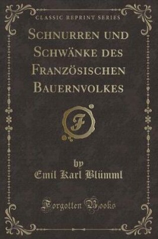 Cover of Schnurren Und Schwänke Des Französischen Bauernvolkes (Classic Reprint)