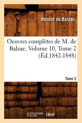 Book cover for Oeuvres Completes de M. de Balzac. Volume 10, Tome 2 (Ed.1842-1848)