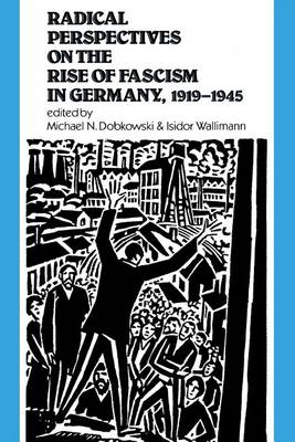 Book cover for Radical Perspectives on the Rise of Fascism in Germany, 1919-1945