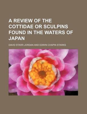 Book cover for A Review of the Cottidae or Sculpins Found in the Waters of Japan