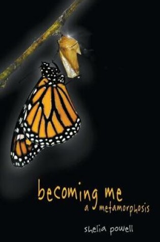 Cover of Becoming Me - A Metamorphosis