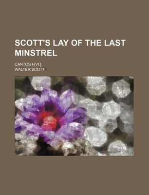 Book cover for Scott's Lay of the Last Minstrel (Volume 2); Cantos I-[Vi.]