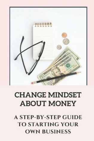 Cover of Change Mindset About Money