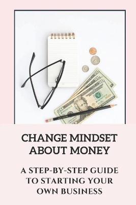 Book cover for Change Mindset About Money