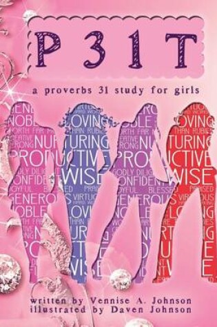 Cover of P31t a Proverbs 31 Study for Girls