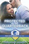Book cover for Protected by the Quarterback