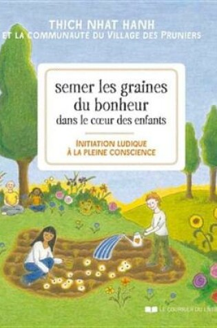 Cover of Semer Les Graines Du Bonheur Dans Le Coeur Des Enfants