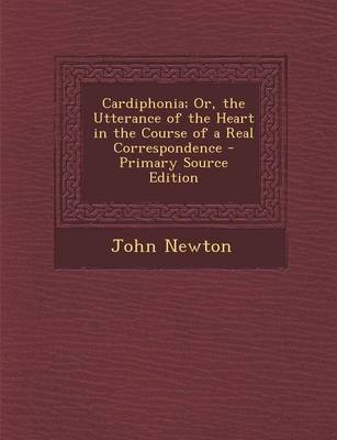Book cover for Cardiphonia; Or, the Utterance of the Heart in the Course of a Real Correspondence