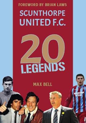 Book cover for 20 Legends: Scunthorpe United