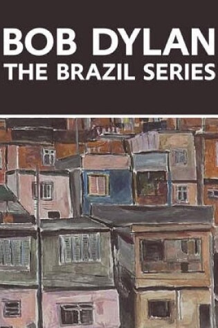 Cover of Bob Dylan: the Brazil Series