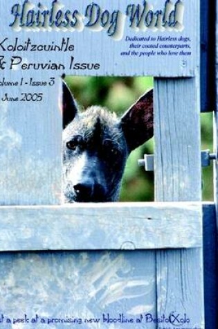 Cover of Hairless Dog World : Xoloitzcuintle & Peruvian Issue: Volume 1 - Issue 3 June 2005