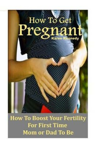 Cover of How to Get Pregnant