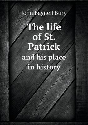 Cover of The Life of St. Patrick and His Place in History