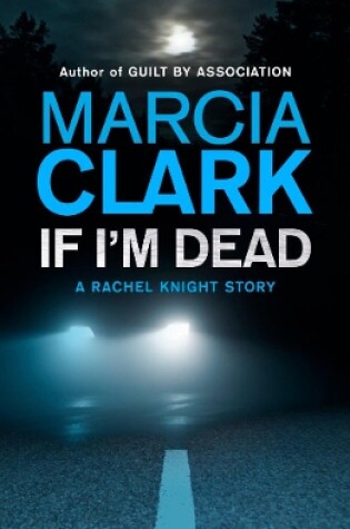 Cover of If I'm Dead: A Rachel Knight short story