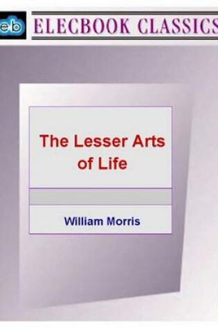 Cover of The Lesser Arts of Life