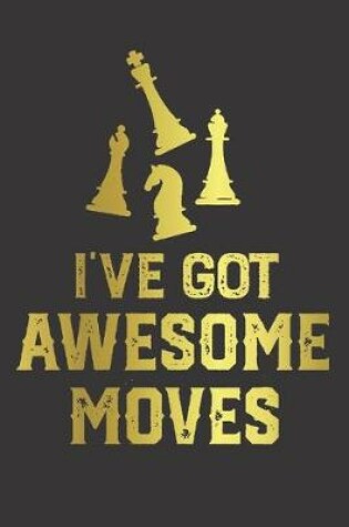 Cover of Notebook for Chess Lovers and Players AWESOME MOVES