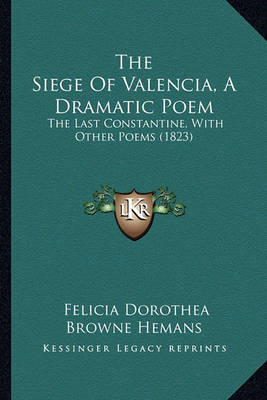 Book cover for The Siege of Valencia, a Dramatic Poem