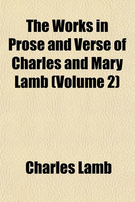 Book cover for The Works in Prose and Verse of Charles and Mary Lamb (Volume 2)