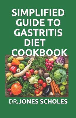 Book cover for Simplified Guide to Gastritis Diet Cookbook