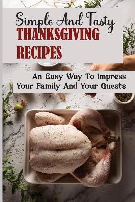 Book cover for Simple And Tasty Thanksgiving Recipes