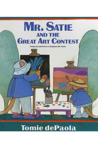 Cover of Mr. Satie and the Great Art Contest
