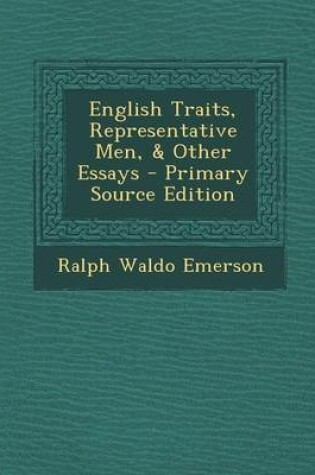 Cover of English Traits, Representative Men, & Other Essays