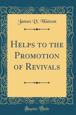 Cover of Helps to the Promotion of Revivals (Classic Reprint)