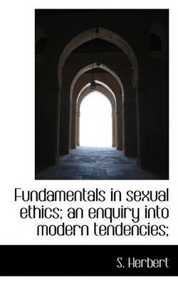 Book cover for Fundamentals in Sexual Ethics; An Enquiry Into Modern Tendencies;