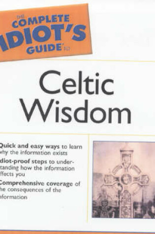 Cover of Complete Idiot's Guide To Celtic Wisdom