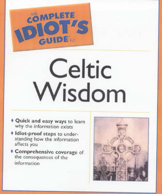 Book cover for Complete Idiot's Guide To Celtic Wisdom